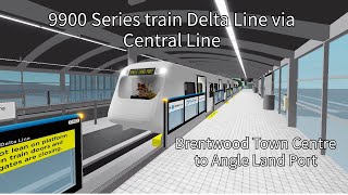 Roblox Delta Line Project  9900 Series train Delta line via Central line BTC to Angle Land Port [upl. by Cirillo797]