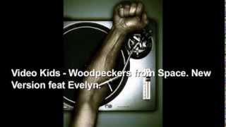 Video Kids Woodpeckers from Space New Version feat Evelyn [upl. by Korenblat]