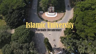 A Cinematic Documentary On Islamic University  Cinematic IU  Islamic UniversityBangladesh [upl. by Lacie477]