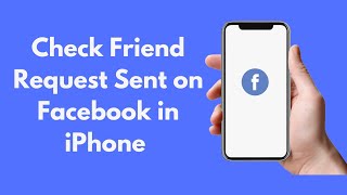 How to Check Friend Request Sent on Facebook in iPhone Updated [upl. by Sane]