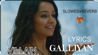 GALLIYAN SONGSLOWEDREVERB lofimusic slowedandreverb [upl. by Lissi]