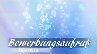 ❄ 【 Bewerbungsaufruf  Infovideo 】 ❄ [upl. by Anoel]