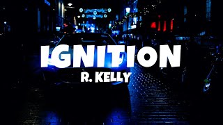 R Kelly  Ignition Remix Lyrics [upl. by Menken]