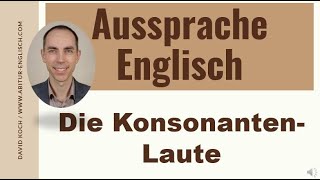 Aussprache Englisch Die KonsonantenLaute [upl. by Aitsirt]