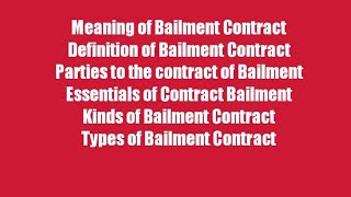 Meaning Definition of Bailment ContractParties to the contract of BailmentTypes of Bailment [upl. by Aviv]