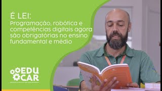 É Lei Programação robótica e competências digitais são obrigatórias no ensino fundamental e médio [upl. by Akiem]