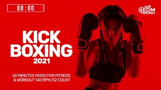 Kick Boxing 2021 140 bpm32 Count 60 Minutes Mixed for Fitness amp Workout [upl. by Kikelia]