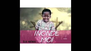 Élie KAÏROS  INONDE MOI [upl. by Ateikan]