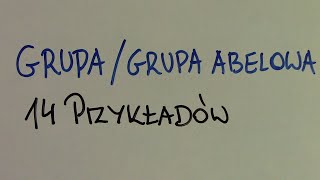 Sprawdź czy dana struktura jest grupą  grupą abelową  14 przykładów [upl. by Ahsieyn]