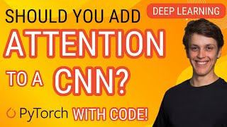 Adding SelfAttention to a Convolutional Neural Network PyTorch Deep Learning Tutorial [upl. by Nialb]