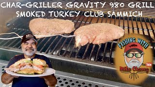 CharGriller Gravity 980 Smoked Turkey Club Sammich [upl. by Emor]