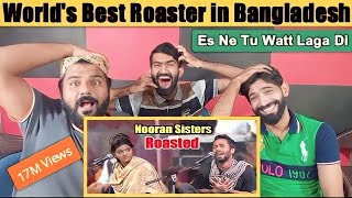 Nooran Sisters Roasted from Bangladesh  Worlds Best Roast Ever  Pakistani Reaction [upl. by Dazhahs]