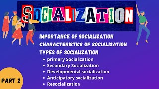 Various Types of Socialization  Characteristics amp ImportancePart 2 [upl. by Earle]