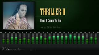 Thriller U  When It Comes To You Nanny Goat Riddim HD [upl. by Mundy]