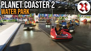 PLANET COASTER 2  First Water Park Build [upl. by Enenej]