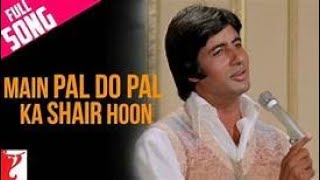 Main Pal Do Pal Ka Shair Hoon  Song HD  Kabhi Kabhie  Amitabh  Mukesh [upl. by Skelton]