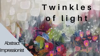 How to paint Abstract Impressionist Painting from Start to Finish Twinkles of Light [upl. by Donald]