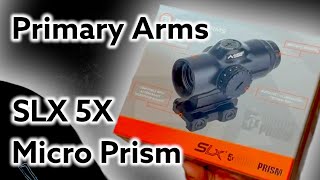 Unboxing the Primary Arms SLx 5X Micro Prism  Affordable ACOG [upl. by Adelind]