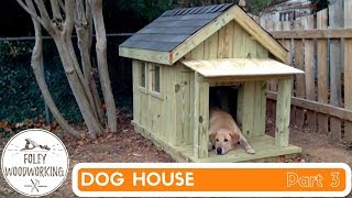 Dog House Build Part 3 [upl. by Htiekel201]