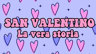 SAN VALENTINO La vera storia ❤❤❤ [upl. by Terr]