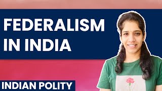 Federalism in India  Features Indian Constitution  Federal or Unitary  Indian Polity [upl. by Ijar]