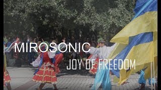 Mirosonic  Joy of Freedom Ukraine has been free since independence 1991 [upl. by Ayenat]