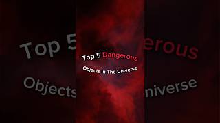 🌟 5 Most Dangerous Objects  quasar neutronstars space astronomy universe fyp shorts edit [upl. by Asoj]