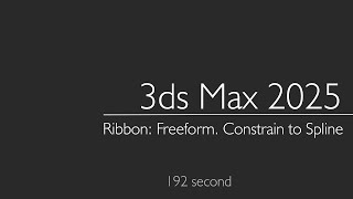 3ds Max 2025 Ribbon Freeform Constrain to Spline [upl. by Joses]