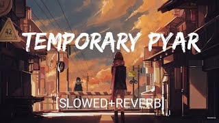 Temporary Pyar SlowedReverb Kaka  Textaudio [upl. by Aeel631]