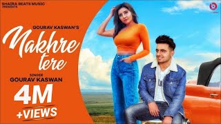 NAKHRE TERE  Gourav Kaswan  New Haryanvi Song 2020  Miller  Jassi Banipal  Ali  Shaira Beats [upl. by Alel]