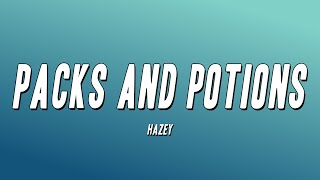 HAZEY  Packs and Potions Lyrics [upl. by Tserrof873]