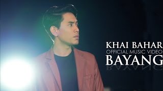 Khai Bahar  Bayang Official Music Video [upl. by Lasyrc]