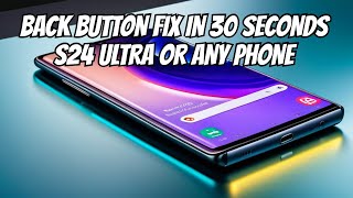 How To Get The Back Button On S24 Ultra 30 Second Fix [upl. by Avlis]