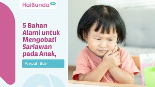 5 Bahan Alami untuk Mengobati Sariawan pada Anak Ampuh Bun [upl. by Ferrand820]