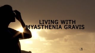 LIVING WITH MYASTHENIA GRAVIS [upl. by Roybn847]