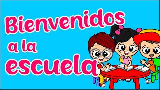 Cancion infantil quotBienvenidos a la escuelaquot buenosdias cancionesinfantiles [upl. by Aital]