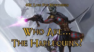 40K Lore For Newcomers  Who Are The Harlequins  40K Theories [upl. by Leith455]