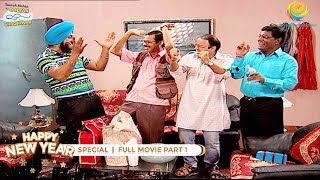 NEW YEAR SPECIAL I FULL MOVIE I PART 1 I Taarak Mehta Ka Ooltah Chashmah I तारक मेहता का उल्टा चश्मा [upl. by Noterb]