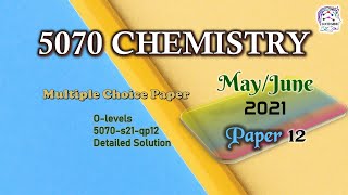 Cambridge O level Chemistry 507012MJ21  Fully Solved Paper 12  MayJun 2021 Qp 12  Mcqs Paper [upl. by Luis]