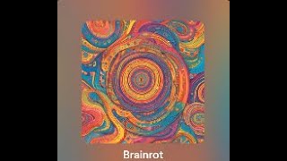 Brainrot Official Lyrics Video [upl. by Otte]