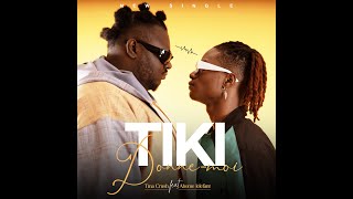 Tma Crush  TIKI Donnemoi feat Abome Lelefant  official lyrics video [upl. by Bornstein422]