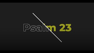 Psalm 23 [upl. by Esra]