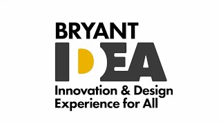 Bryant University’s Innovation and Design Experience for All IDEA [upl. by Jimmie138]