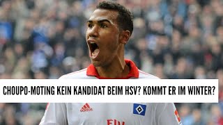 CHOUPOMOTING AKTUELL KEIN KANDIDAT BEIM HSV KOMMT ER ABER VIELLEICHT SCHON IM WINTER [upl. by Aisat]