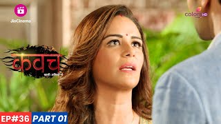 kavach  कवच  Episode 36  Part 1  क्या Paridhi पर विश्वास करेगा Rajbeer [upl. by Alesi]