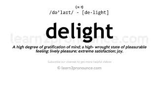 Pronunciation of Delight  Definition of Delight [upl. by Laina]