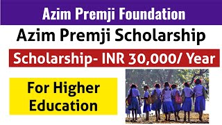 Azim Premji Scholarship l Get Scholarship of 30000Year [upl. by Manning]