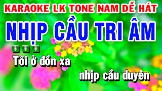 Karaoke Liên Khúc Nhạc Sống Tone Nam  Nhịp Cầu Tri Âm  Huỳnh Lê [upl. by Tana]