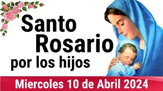 🌹 ROSARIO POR LOS HIJOS 🙏❤️⭐ Santo Rosario de Hoy 🌹 Miércoles 10 de Abril de 2024 [upl. by Oiramd]