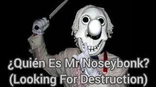 ¿Quien es Mr Noseybonk Looking for Destruction Especial Halloween [upl. by Gilmer]